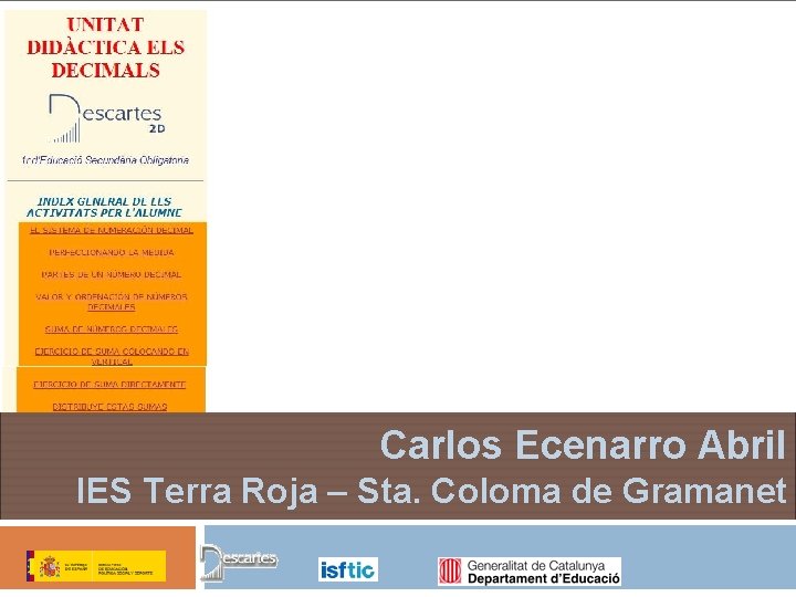 Carlos Ecenarro Abril IES Terra Roja – Sta. Coloma de Gramanet 