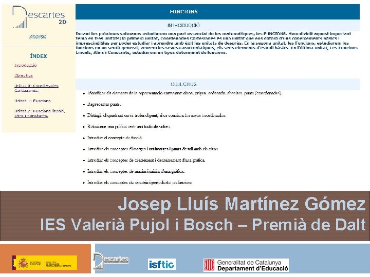 Josep Lluís Martínez Gómez IES Valerià Pujol i Bosch – Premià de Dalt 