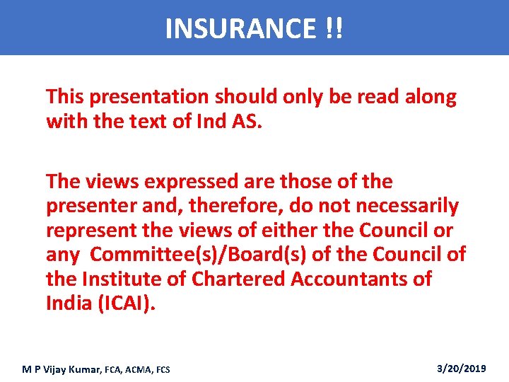 INSURANCE !! This presentation should only be read along with the text of Ind
