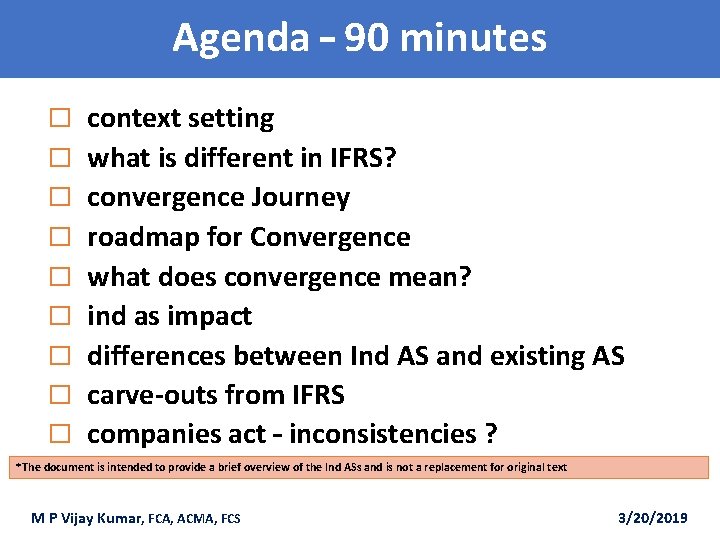 Agenda – 90 minutes � context setting � what is different in IFRS? �