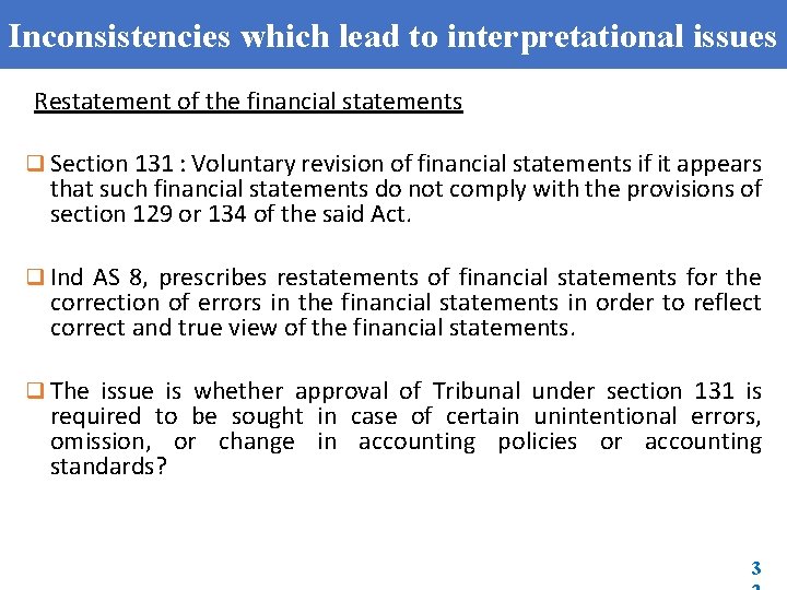 Inconsistencies which lead to interpretational issues Restatement of the financial statements q Section 131