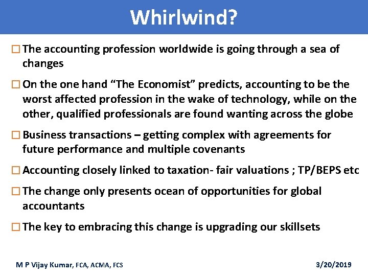 Whirlwind? � The accounting profession worldwide is going through a sea of changes �