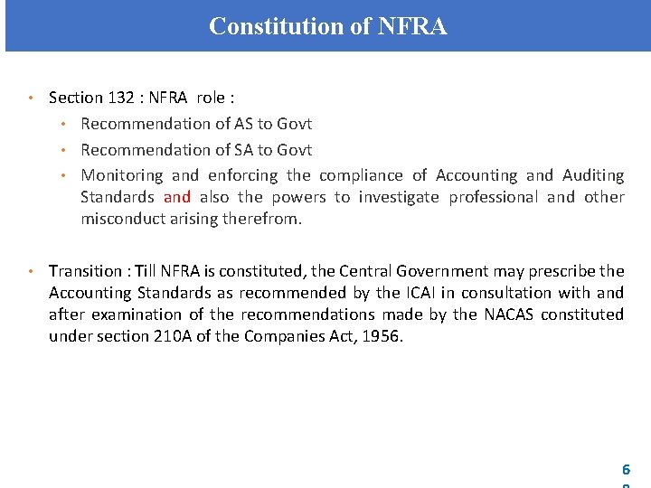 Constitution of NFRA • Section 132 : NFRA role : • Recommendation of AS