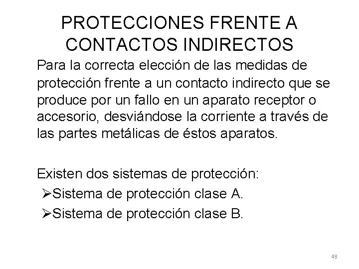 PROTECCIONES FRENTE A CONTACTOS INDIRECTOS Para la correcta elección de las medidas de protección