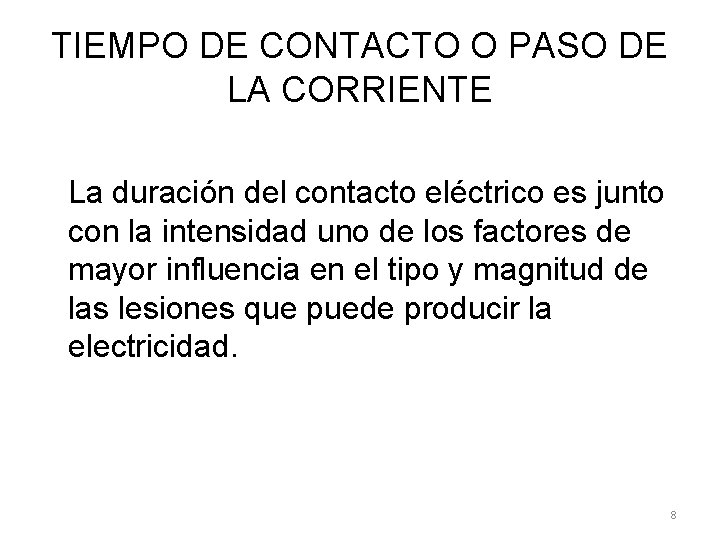 TIEMPO DE CONTACTO O PASO DE LA CORRIENTE La duración del contacto eléctrico es