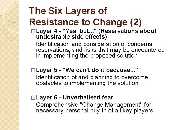 The Six Layers of Resistance to Change (2) � Layer 4 - "Yes, but.