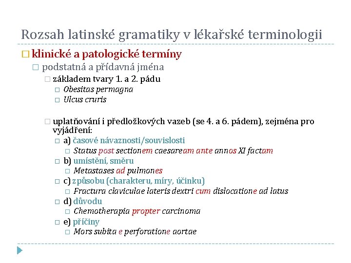 Rozsah latinské gramatiky v lékařské terminologii � klinické a patologické termíny � podstatná a