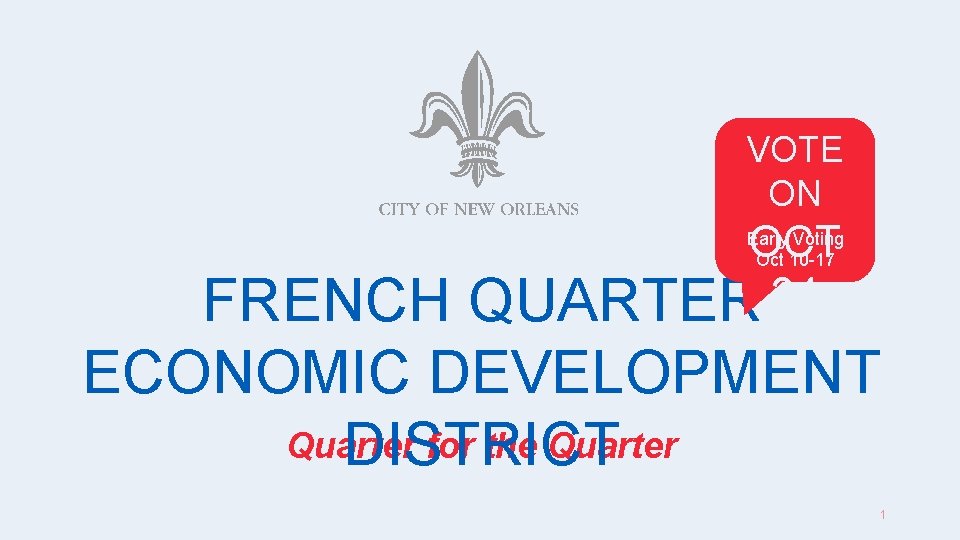 VOTE ON OCT QUARTER 24 Early Voting Oct 10 -17 FRENCH ECONOMIC DEVELOPMENT Quarter