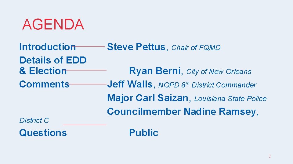 AGENDA Introduction Details of EDD & Election Comments District C Questions Steve Pettus, Chair
