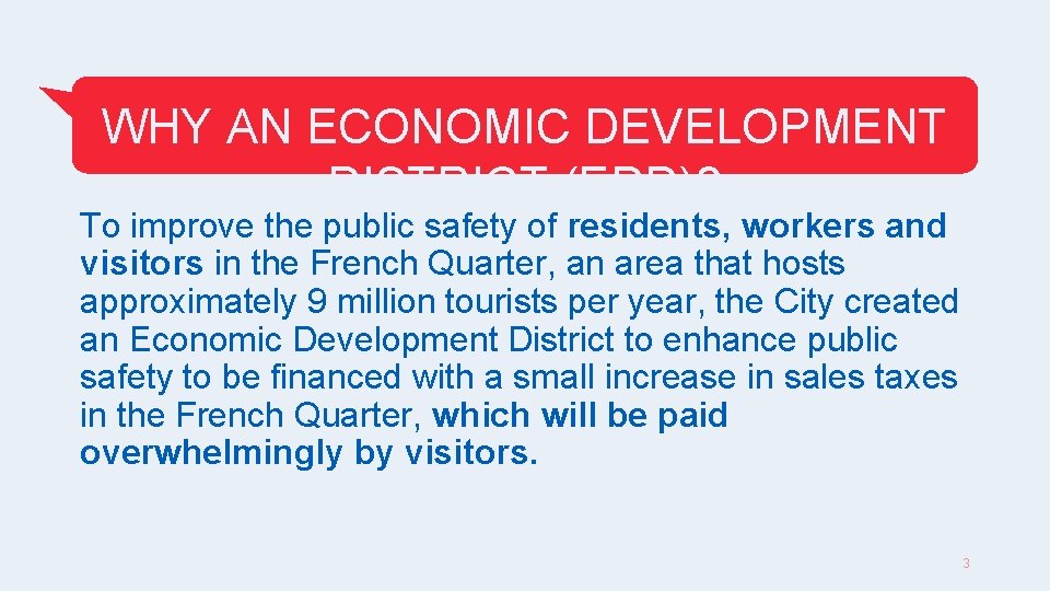 WHY AN ECONOMIC DEVELOPMENT DISTRICT (EDD)? To improve the public safety of residents, workers