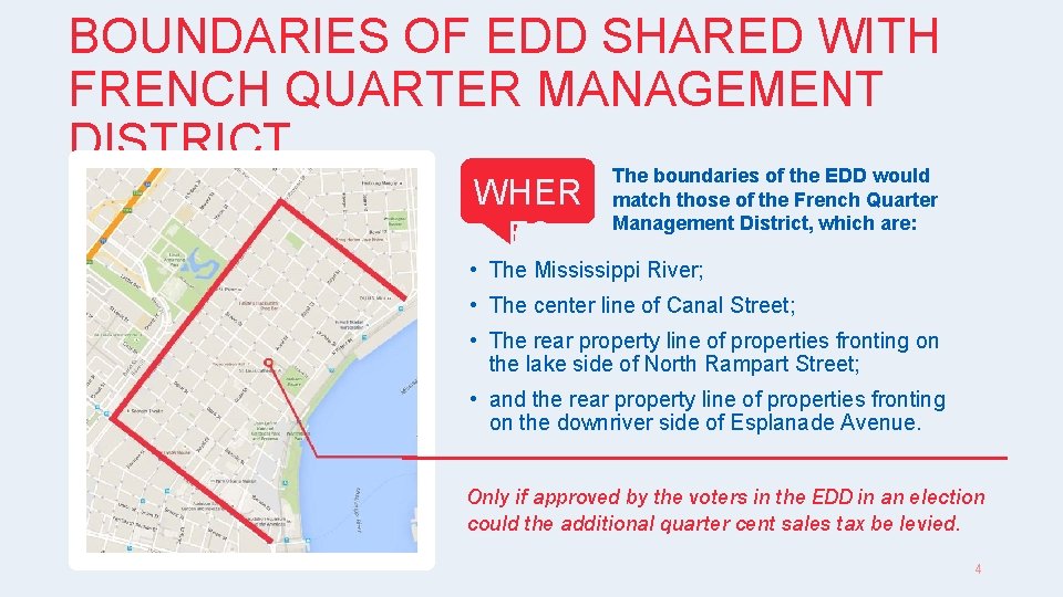 BOUNDARIES OF EDD SHARED WITH FRENCH QUARTER MANAGEMENT DISTRICT The boundaries of the EDD