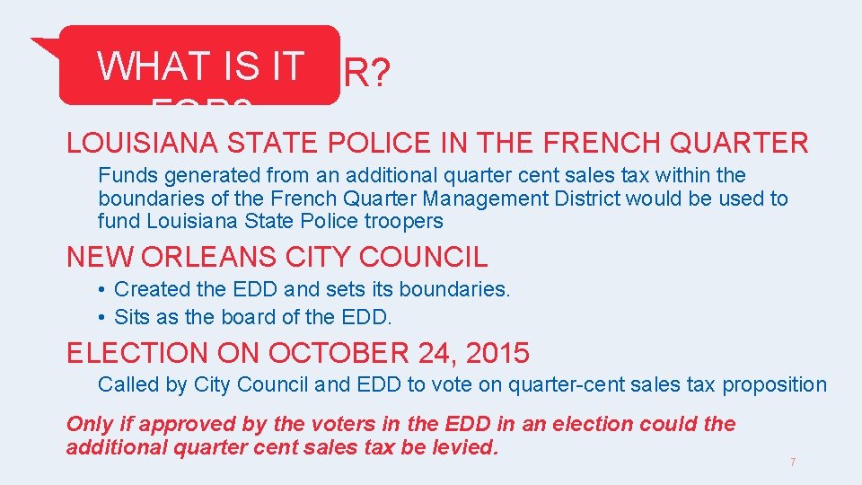 WHATISISITITFOR? WHAT FOR? LOUISIANA STATE POLICE IN THE FRENCH QUARTER Funds generated from an