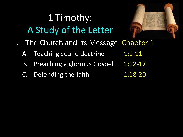 1 Timothy: A Study of the Letter I. The Church and Its Message Chapter 1 Timothy: A Study of the Letter I. The Church and Its Message Chapter