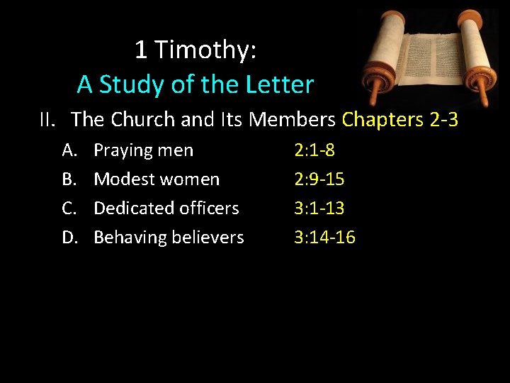 1 Timothy: A Study of the Letter II. The Church and Its Members Chapters 1 Timothy: A Study of the Letter II. The Church and Its Members Chapters