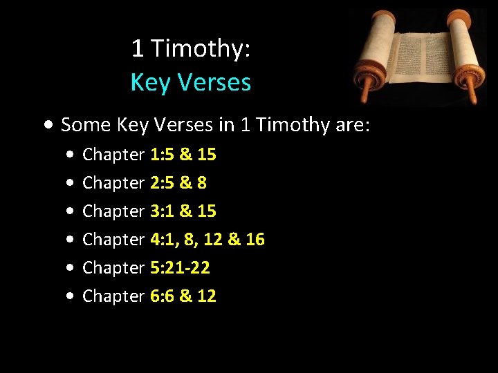 1 Timothy: Key Verses • Some Key Verses in 1 Timothy are: • • 1 Timothy: Key Verses • Some Key Verses in 1 Timothy are: • •