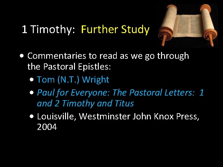 1 Timothy: Further Study • Commentaries to read as we go through the Pastoral 1 Timothy: Further Study • Commentaries to read as we go through the Pastoral