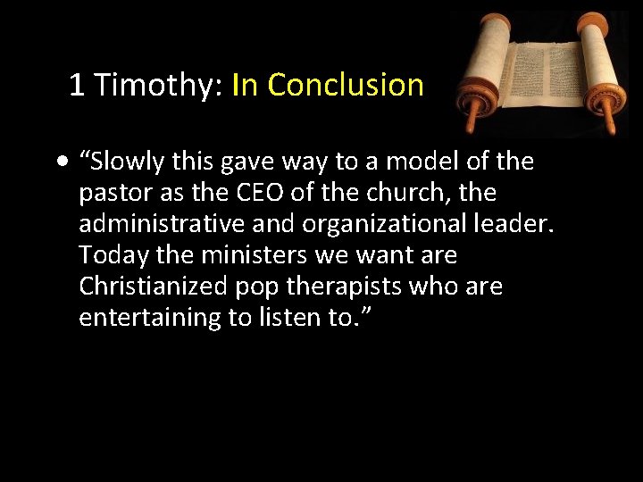 1 Timothy: In Conclusion • “Slowly this gave way to a model of the 1 Timothy: In Conclusion • “Slowly this gave way to a model of the