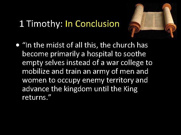 1 Timothy: In Conclusion • “In the midst of all this, the church has 1 Timothy: In Conclusion • “In the midst of all this, the church has