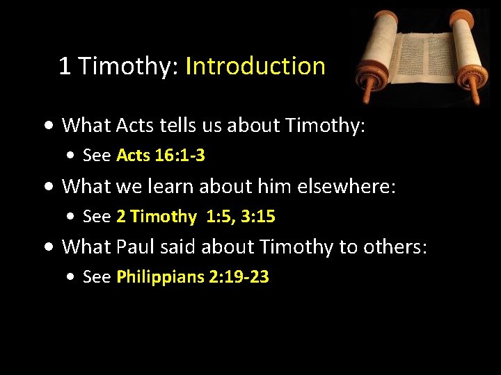 1 Timothy: Introduction • What Acts tells us about Timothy: • See Acts 16: 1 Timothy: Introduction • What Acts tells us about Timothy: • See Acts 16: