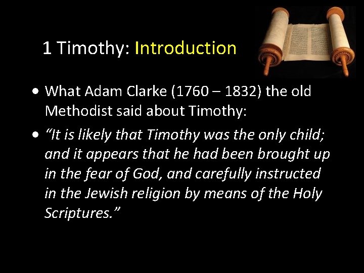 1 Timothy: Introduction • What Adam Clarke (1760 – 1832) the old Methodist said 1 Timothy: Introduction • What Adam Clarke (1760 – 1832) the old Methodist said