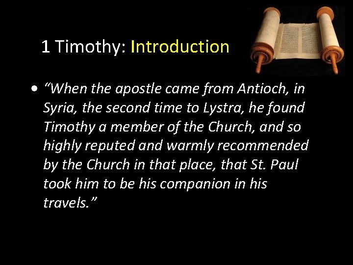 1 Timothy: Introduction • “When the apostle came from Antioch, in Syria, the second 1 Timothy: Introduction • “When the apostle came from Antioch, in Syria, the second