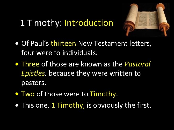 1 Timothy: Introduction • Of Paul’s thirteen New Testament letters, four were to individuals. 1 Timothy: Introduction • Of Paul’s thirteen New Testament letters, four were to individuals.