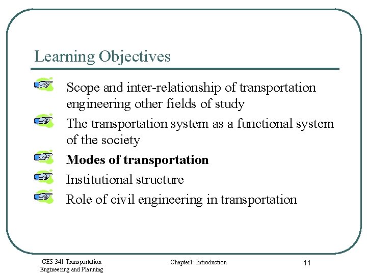 Learning Objectives Scope and inter-relationship of transportation engineering other fields of study The transportation