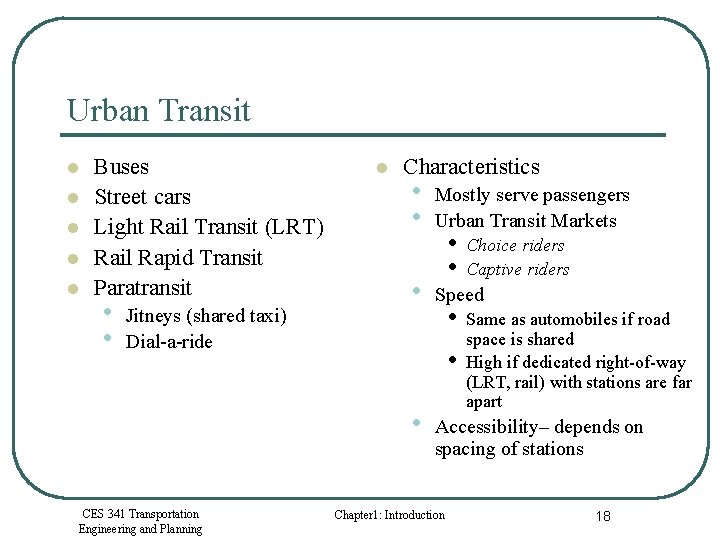 Urban Transit l l l Buses Street cars Light Rail Transit (LRT) Rail Rapid