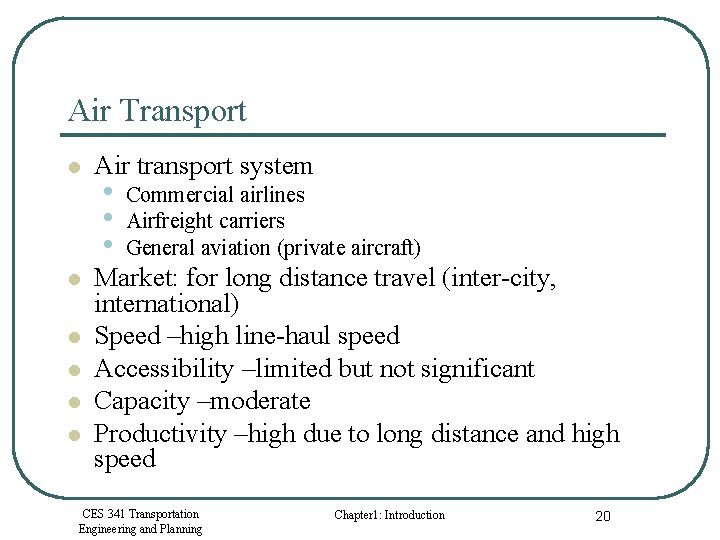 Air Transport l l l Air transport system • • • Commercial airlines Airfreight