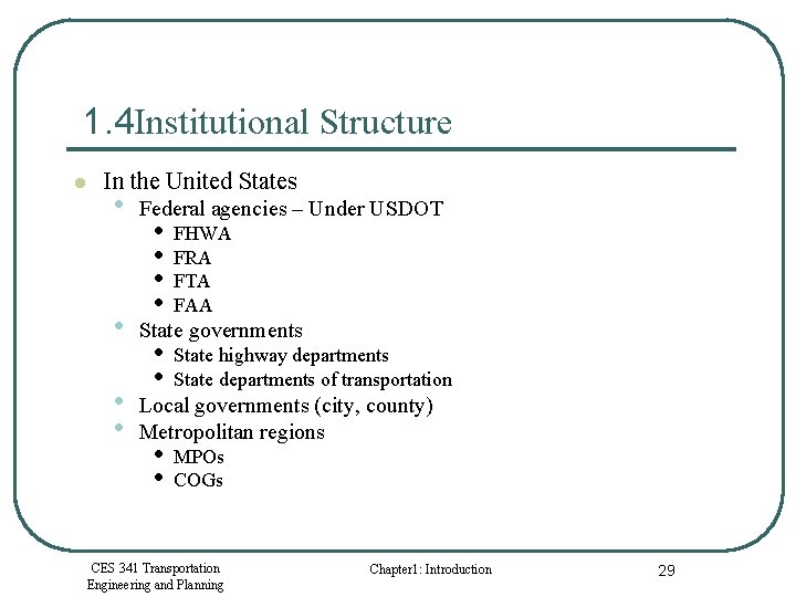 1. 4 Institutional Structure l In the United States • Federal agencies – Under