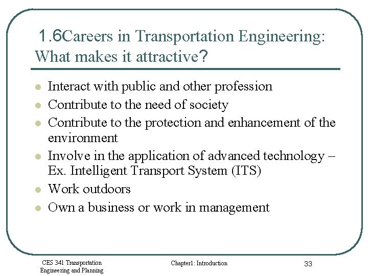 1. 6 Careers in Transportation Engineering: What makes it attractive? l l l Interact