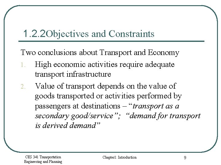 1. 2. 2 Objectives and Constraints Two conclusions about Transport and Economy 1. High