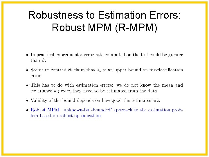 Robustness to Estimation Errors: Robust MPM (R-MPM) 