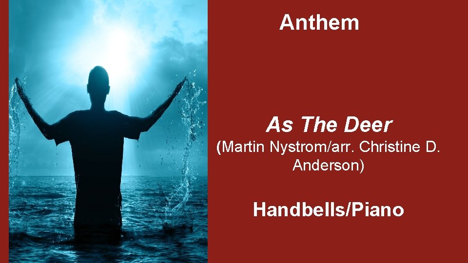 Anthem As The Deer (Martin Nystrom/arr. Christine D. Anderson) Handbells/Piano 