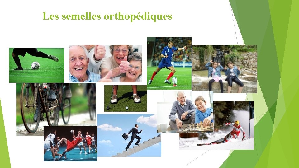 Les semelles orthopédiques 