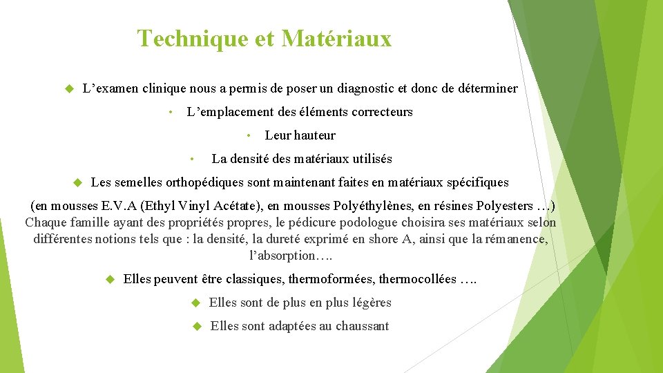 Technique et Matériaux L’examen clinique nous a permis de poser un diagnostic et donc