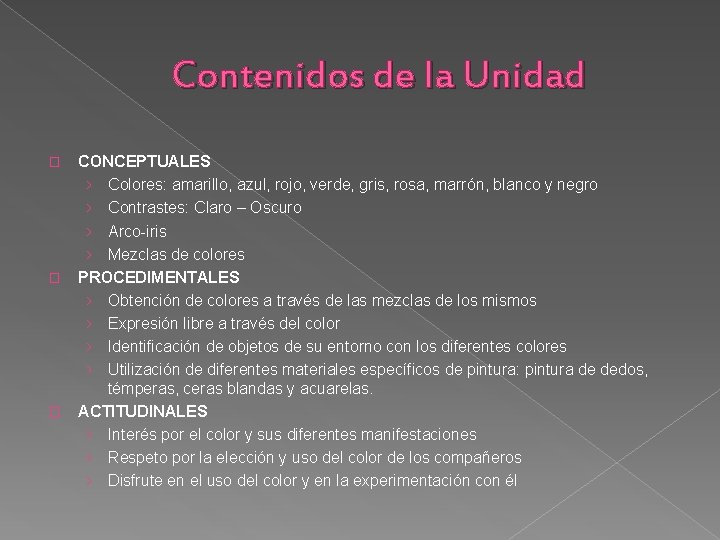 Contenidos de la Unidad � � � CONCEPTUALES › Colores: amarillo, azul, rojo, verde,