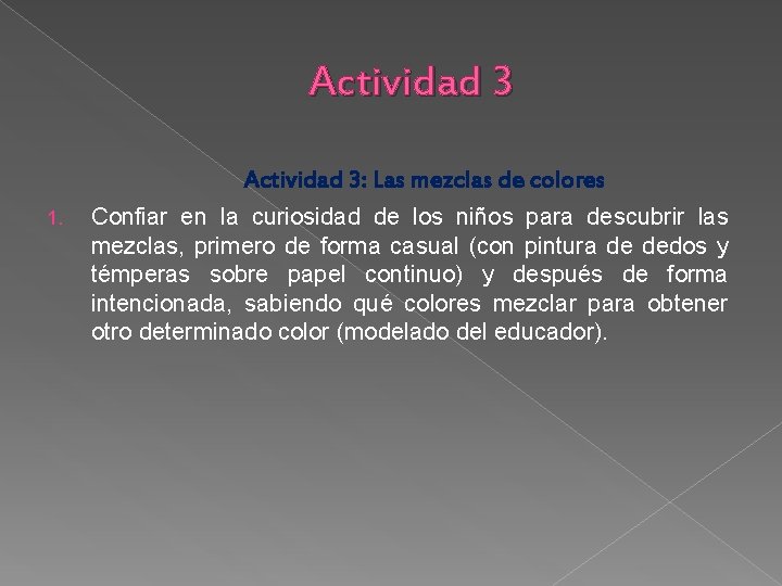 Actividad 3: Las mezclas de colores 1. Confiar en la curiosidad de los niños