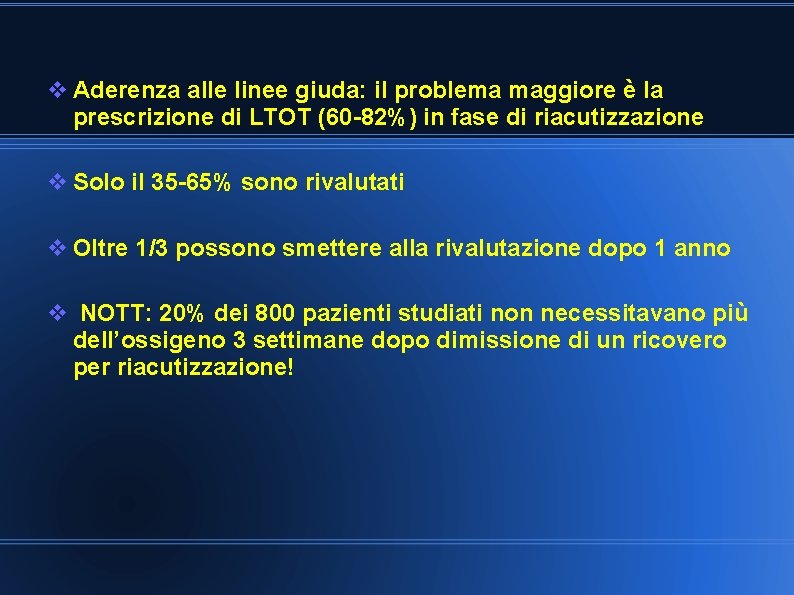  Aderenza alle linee giuda: il problema maggiore è la prescrizione di LTOT (60