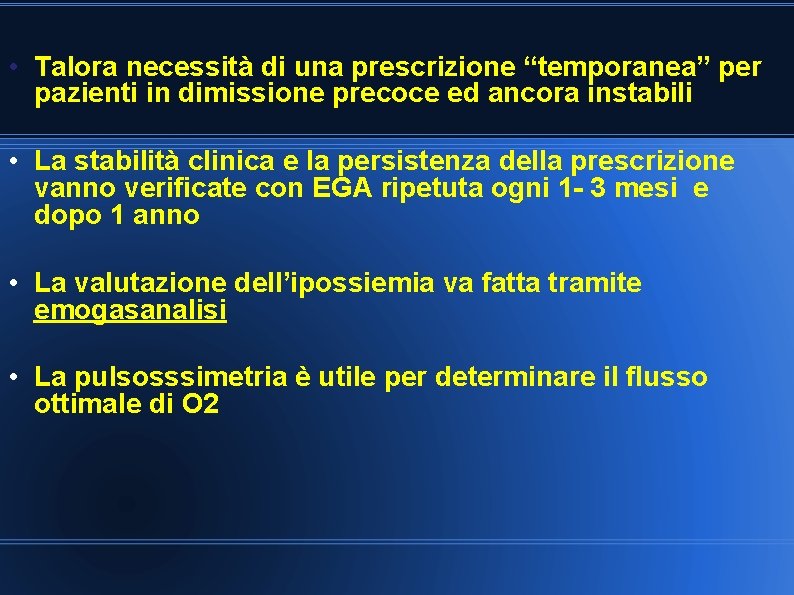  • Talora necessità di una prescrizione “temporanea” per pazienti in dimissione precoce ed