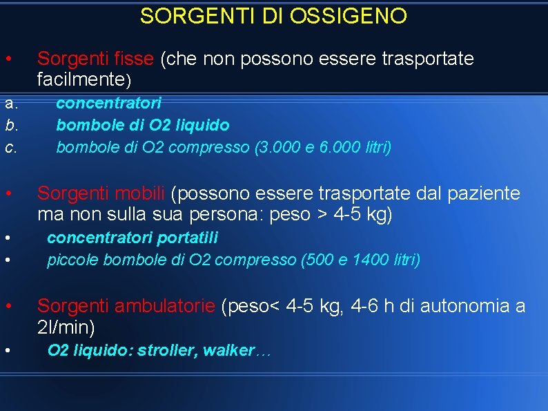 SORGENTI DI OSSIGENO • a. b. c. • • • Sorgenti fisse (che non