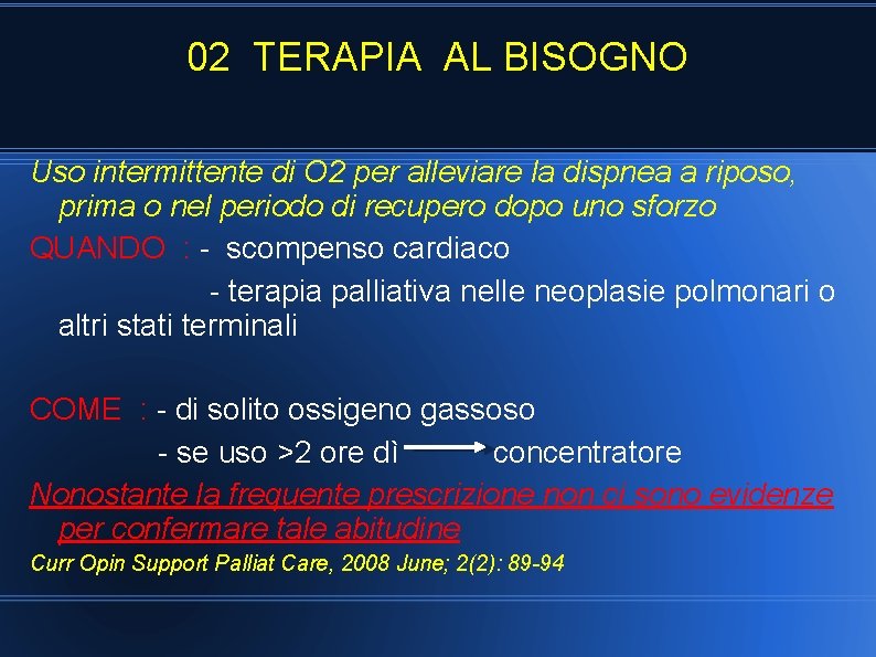 02 TERAPIA AL BISOGNO Uso intermittente di O 2 per alleviare la dispnea a