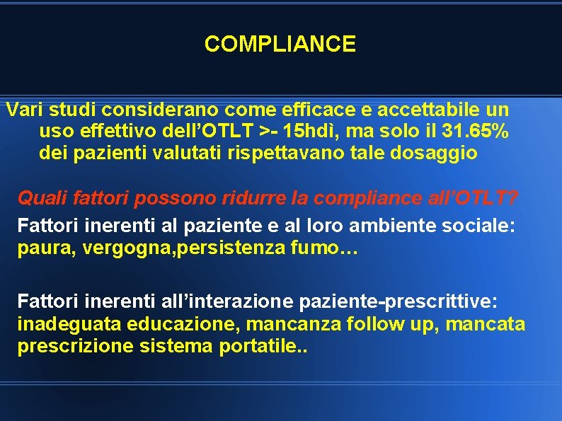 COMPLIANCE Vari studi considerano come efficace e accettabile un uso effettivo dell’OTLT >- 15