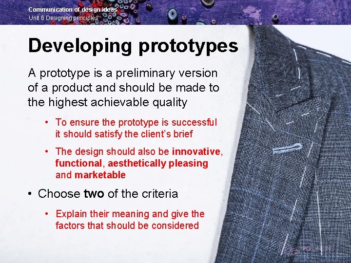 Communication of design ideas Unit 6 Designing principles Developing prototypes A prototype is a