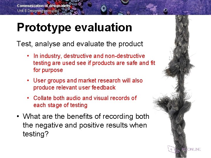 Communication of design ideas Unit 6 Designing principles Prototype evaluation Test, analyse and evaluate