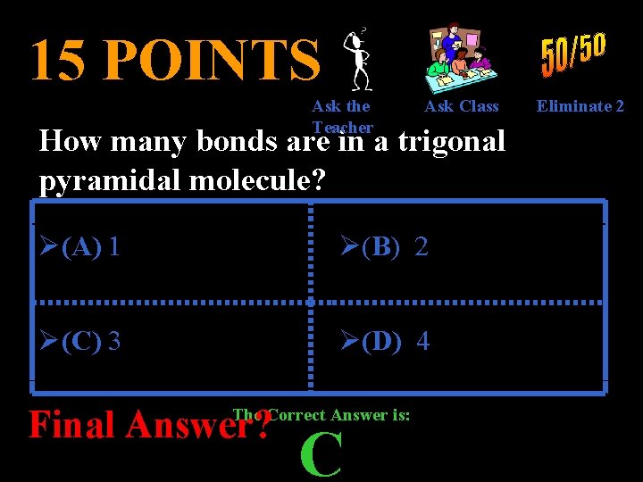 15 POINTS Ask the Teacher Ask Class How many bonds are in a trigonal