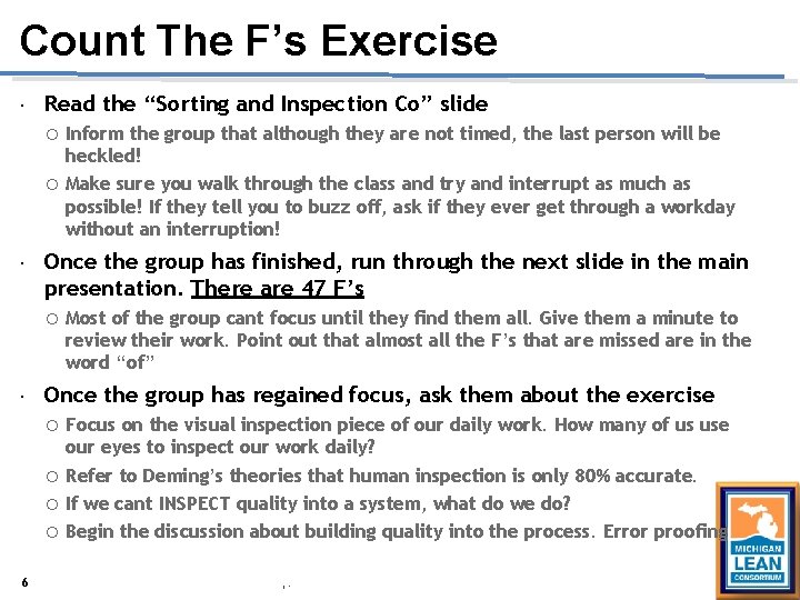 Count The F’s Exercise Read the “Sorting and Inspection Co” slide Inform the group