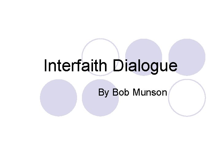 Interfaith Dialogue By Bob Munson 