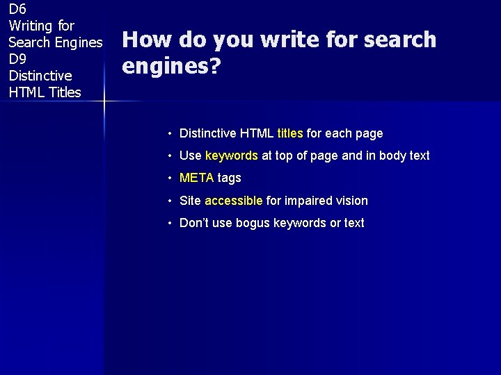 D 6 Writing for Search Engines D 9 Distinctive HTML Titles How do you