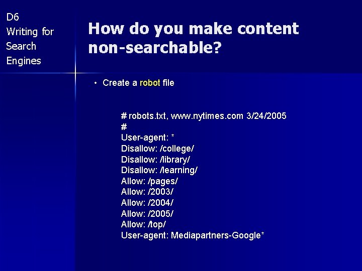 D 6 Writing for Search Engines How do you make content non-searchable? • Create